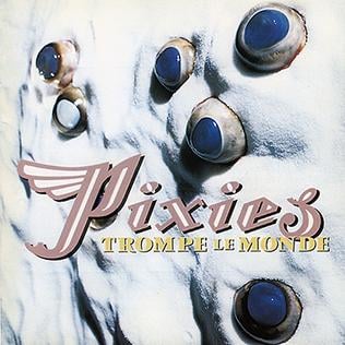 Pixies - Trompe le Monde album cover