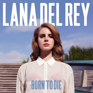 Lana Del Rey - Born to Die album cover